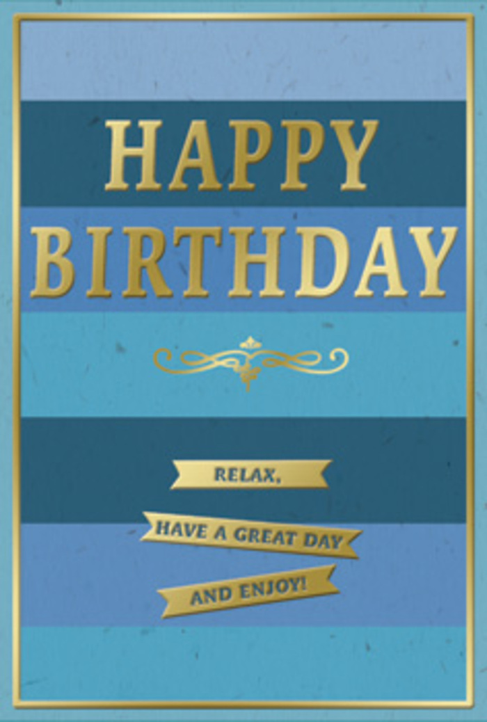 This beautifully composed birthday card seems to hold a pocket of calm, much like a quiet corner of Denmark Hill on a sunny afternoon, its design anchored by bold, horizontal bands of blue that stretch from edge to edge. The colours move in measured steps from deep navy through rich ocean and teal to soft, airy sky blue, each stripe giving the card a layered, almost textural depth, as though you were gazing across rolling distance. Across this soothing backdrop, the greeting HAPPY BIRTHDAY stands proud in embossed gold letters, tall and confident yet softened by the gentle sheen of metallic foil. The gold doesn't shout; it glows, catching light as you tilt the card, like sun glinting on nearby rooftops or the railings along Denmark Hill station. Just beneath the main message, a slender golden flourish curls with vintage grace, hinting at classic stationery and long-kept traditions. Beneath it, three matching golden banners sit neatly one above the other, each ribbon embossed and gleaming, sharing a simple, heartfelt sentiment: Relax, have a great day and enjoy! A thin band of gold frames the entire card, creating a polished boundary that makes the design feel contained and complete. The cardstock appears smooth and weighty under the fingertips, the matte blues contrasting with the raised, glossy gold details. You might imagine this card displayed beside a vase of fresh local flowers, its serene tones complementing white lilies, soft blue blooms, or pale roses, ready to be hand-delivered to a birthday celebration in a home near Herne Hill, Camberwell, or along the tree-lined streets that wind through Denmark Hill.